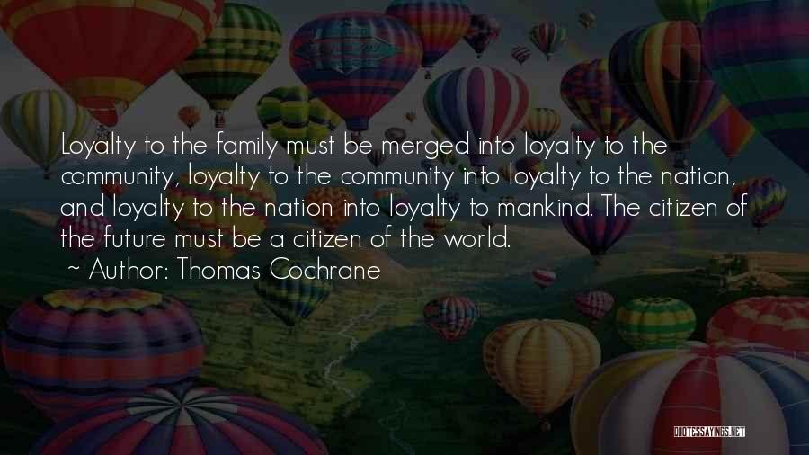 Loyalty And Family Quotes By Thomas Cochrane