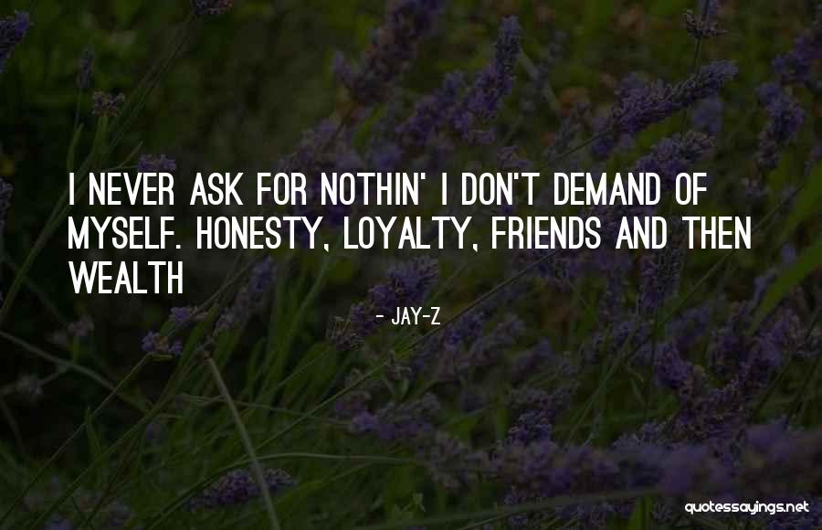 Loyalty And Friends Quotes By Jay-Z