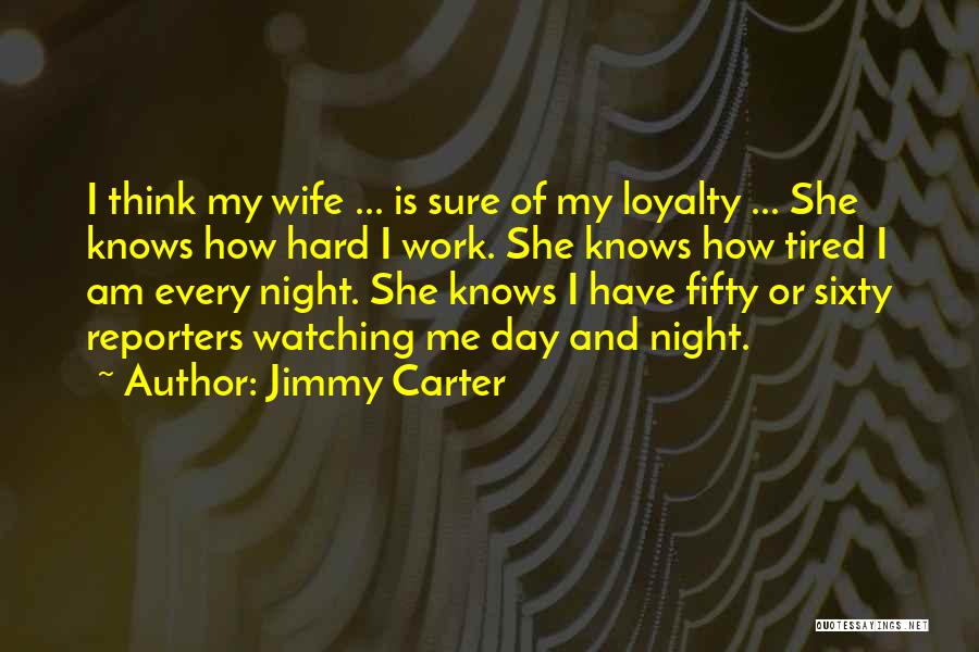 Loyalty And Hard Work Quotes By Jimmy Carter