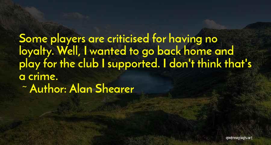 Loyalty And Quotes By Alan Shearer