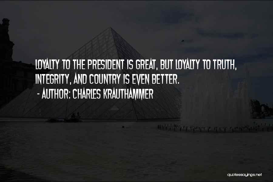 Loyalty And Quotes By Charles Krauthammer