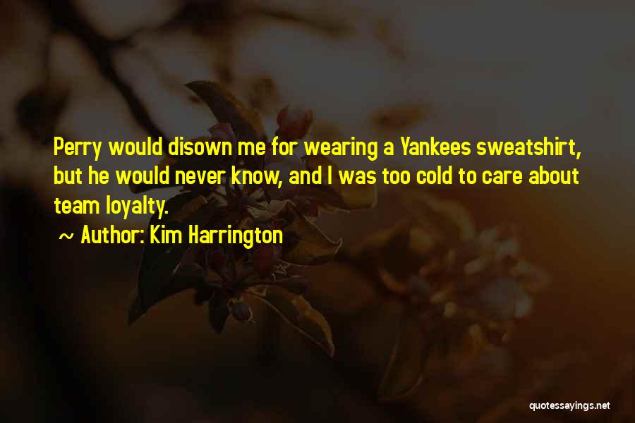 Loyalty And Quotes By Kim Harrington