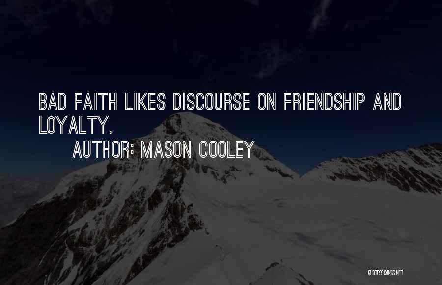 Loyalty And Quotes By Mason Cooley