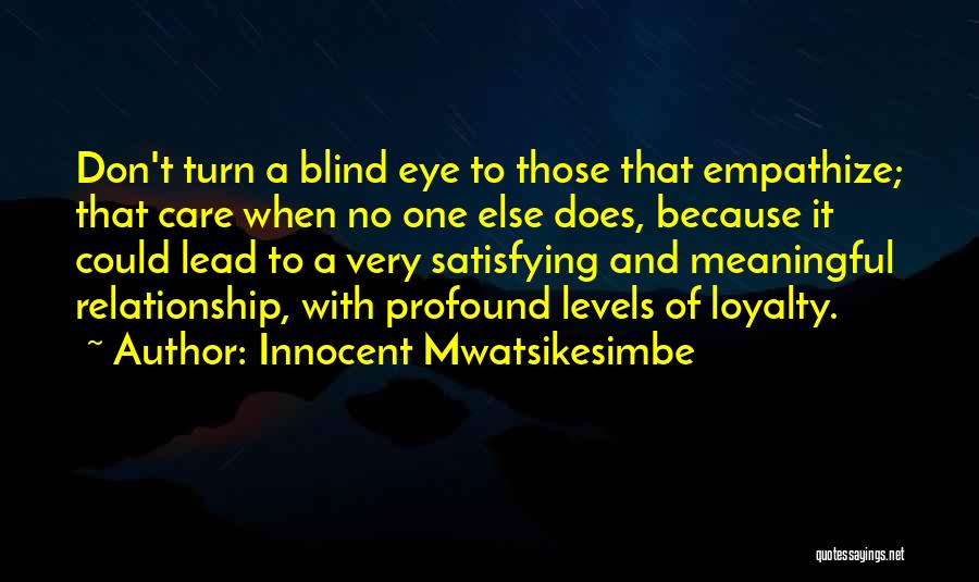 Loyalty And Relationship Quotes By Innocent Mwatsikesimbe
