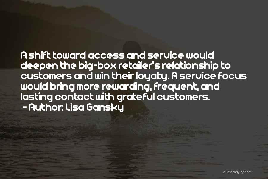 Loyalty And Relationship Quotes By Lisa Gansky