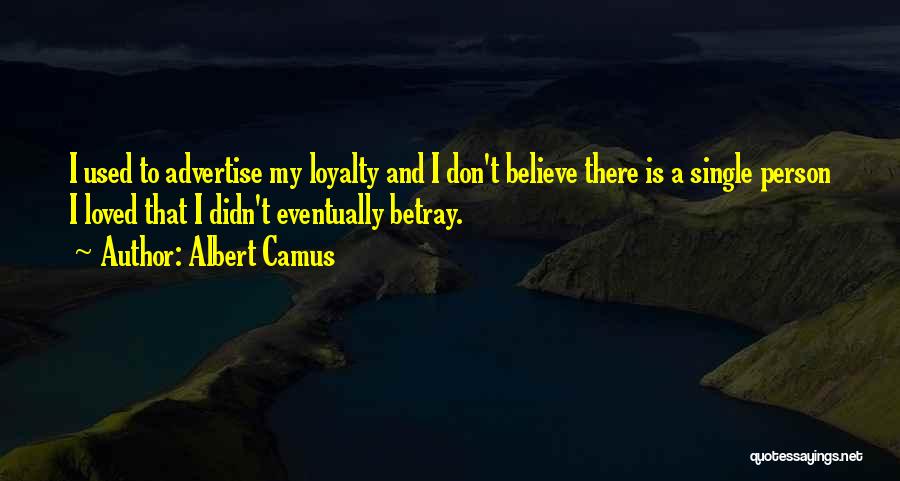 Loyalty And Relationships Quotes By Albert Camus