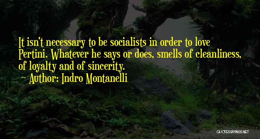 Loyalty And Sincerity Quotes By Indro Montanelli