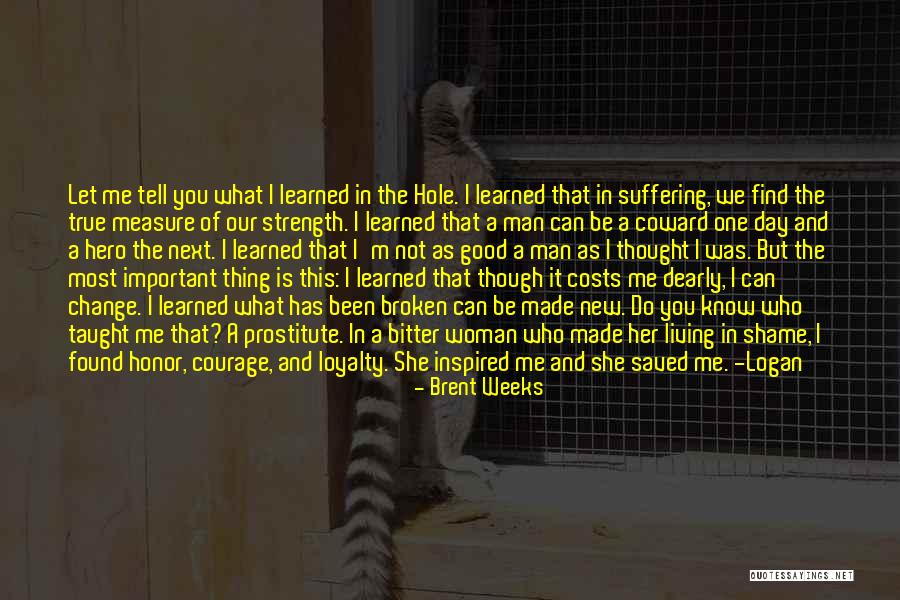 Loyalty And Strength Quotes By Brent Weeks Loyalty And Strength Quotes By Brent Weeks