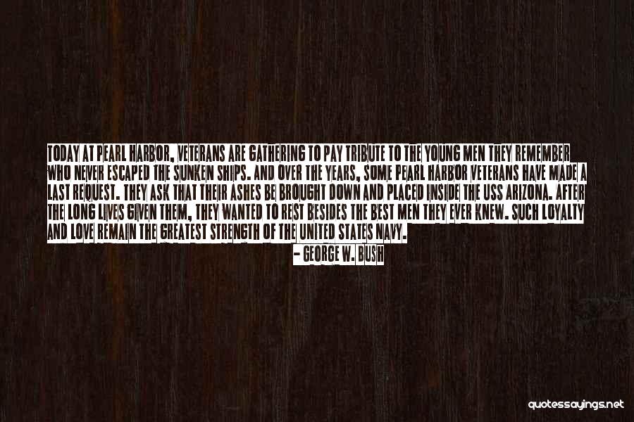 Loyalty And Strength Quotes By George W. Bush Loyalty And Strength Quotes By George W. Bush