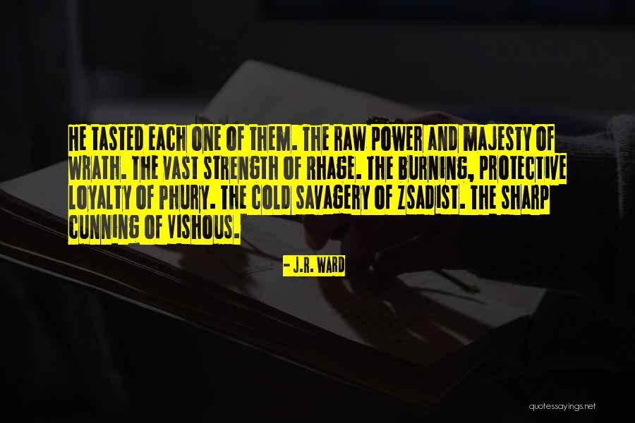Loyalty And Strength Quotes By J.R. Ward Loyalty And Strength Quotes By J.R. Ward