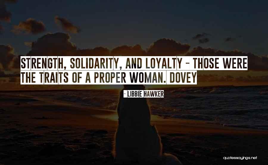 Loyalty And Strength Quotes By Libbie Hawker Loyalty And Strength Quotes By Libbie Hawker