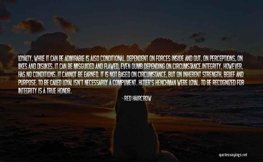 Loyalty And Strength Quotes By Red Haircrow Loyalty And Strength Quotes By Red Haircrow