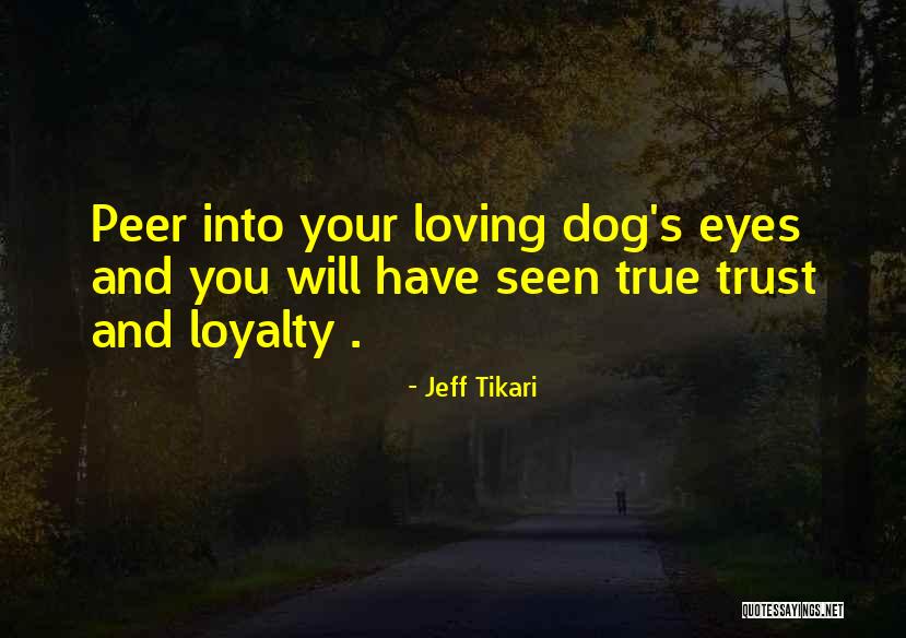 Loyalty And Trust Quotes By Jeff Tikari