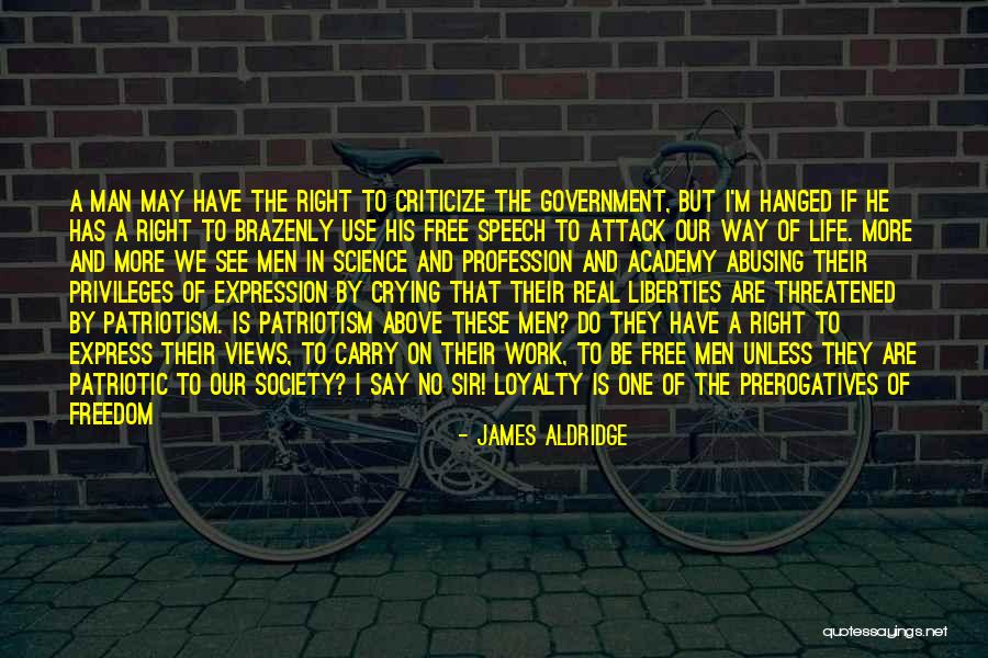 Loyalty And Work Quotes By James Aldridge Loyalty And Work Quotes By James Aldridge