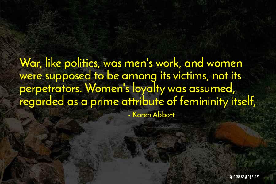 Loyalty And Work Quotes By Karen Abbott Loyalty And Work Quotes By Karen Abbott