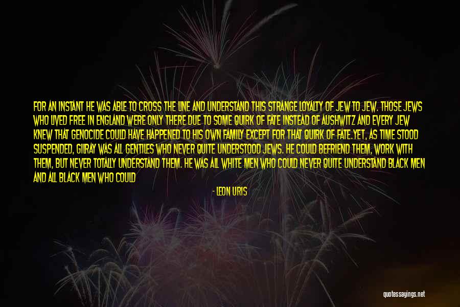 Loyalty And Work Quotes By Leon Uris Loyalty And Work Quotes By Leon Uris