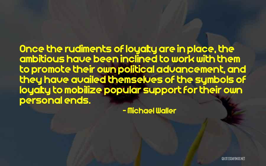 Loyalty And Work Quotes By Michael Waller Loyalty And Work Quotes By Michael Waller
