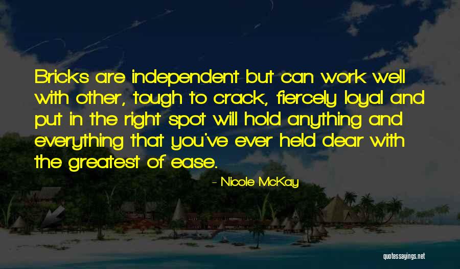 Loyalty And Work Quotes By Nicole McKay Loyalty And Work Quotes By Nicole McKay