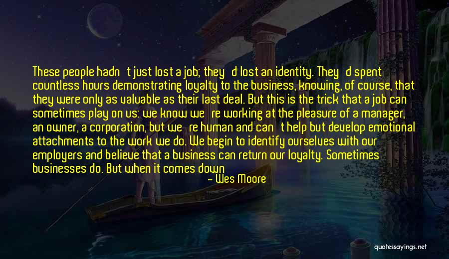 Loyalty And Work Quotes By Wes Moore Loyalty And Work Quotes By Wes Moore