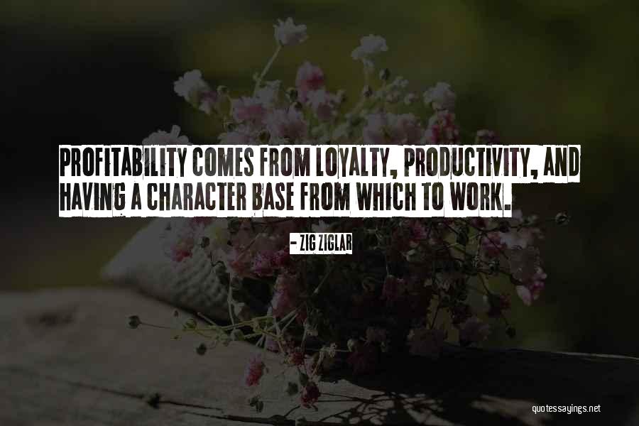 Loyalty And Work Quotes By Zig Ziglar Loyalty And Work Quotes By Zig Ziglar