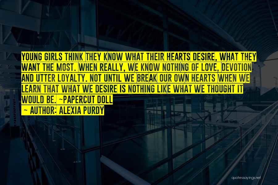 Loyalty Devotion Quotes By Alexia Purdy