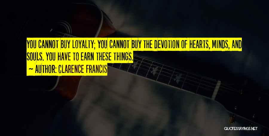 Loyalty Devotion Quotes By Clarence Francis