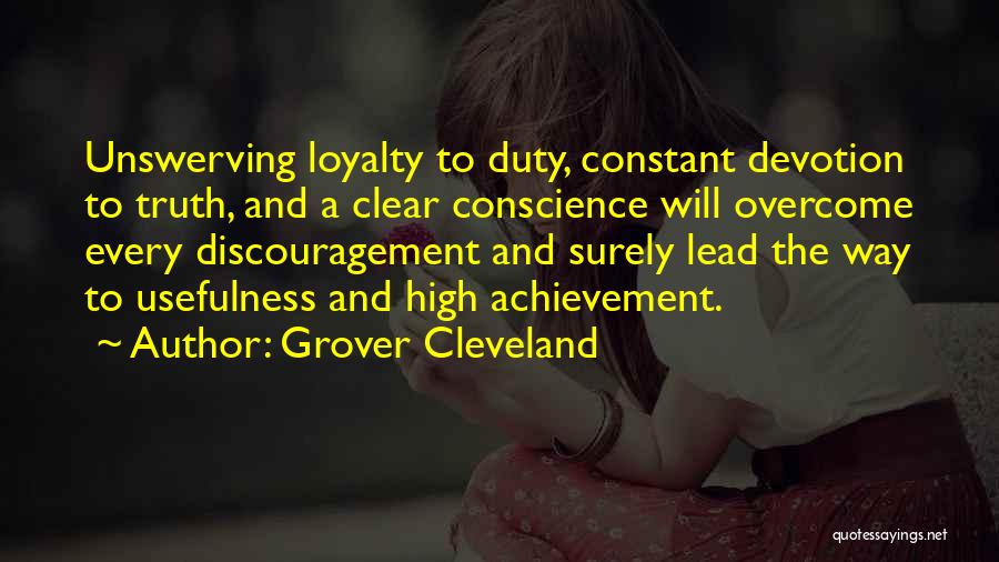 Loyalty Devotion Quotes By Grover Cleveland