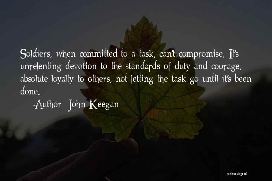 Loyalty Devotion Quotes By John Keegan