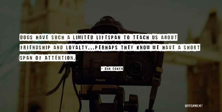 Loyalty Friendship Quotes By Dan Cohen Loyalty Friendship Quotes By Dan Cohen