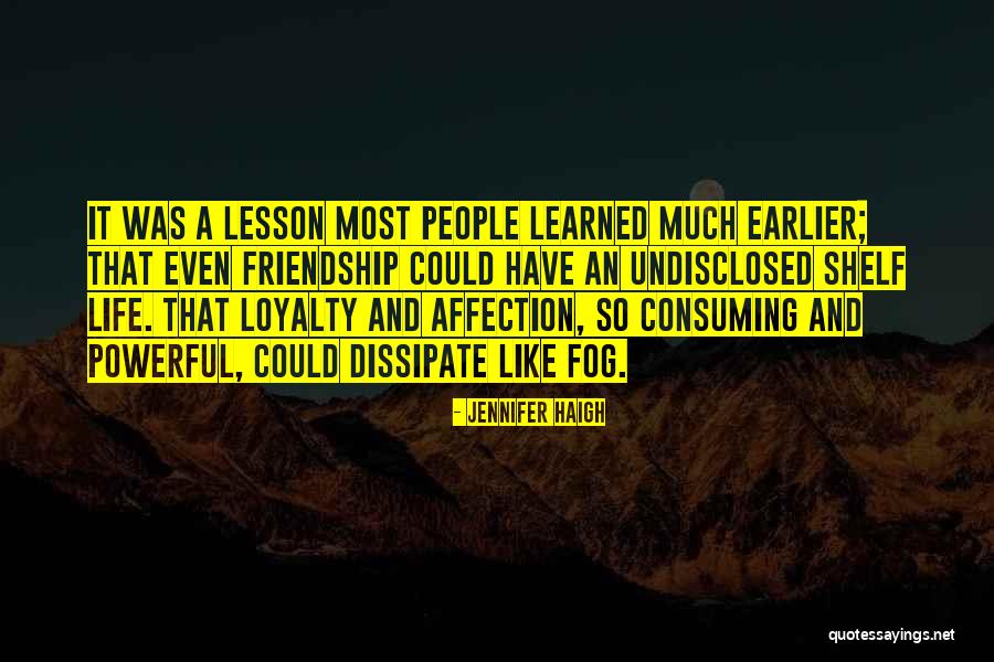 Loyalty Friendship Quotes By Jennifer Haigh Loyalty Friendship Quotes By Jennifer Haigh