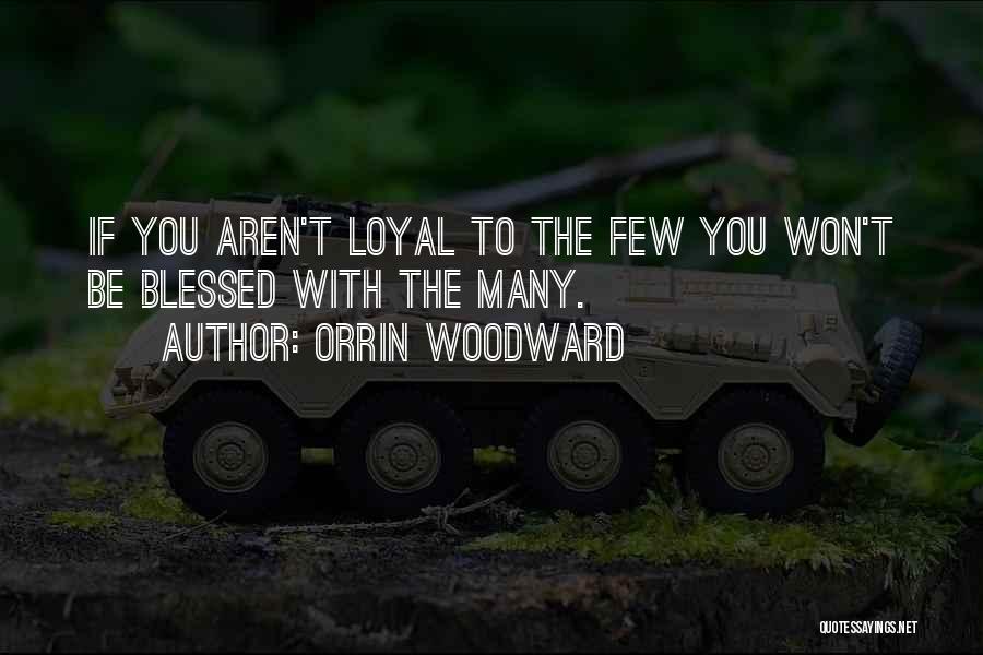 Loyalty Gets You Nowhere Quotes By Orrin Woodward