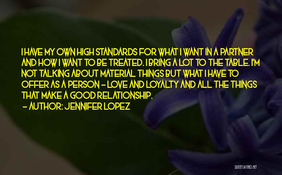 Loyalty In A Relationship Quotes By Jennifer Lopez
