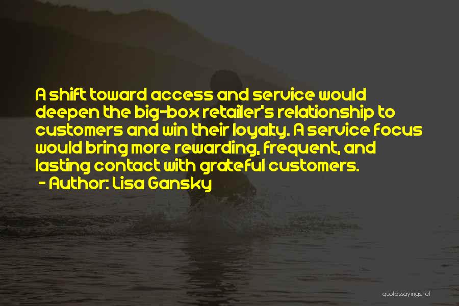 Loyalty In A Relationship Quotes By Lisa Gansky