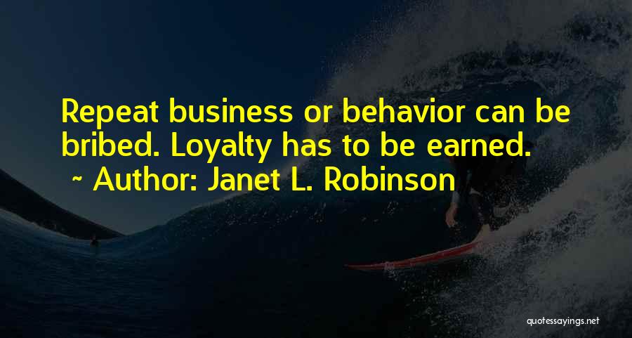 Loyalty In Business Quotes By Janet L. Robinson