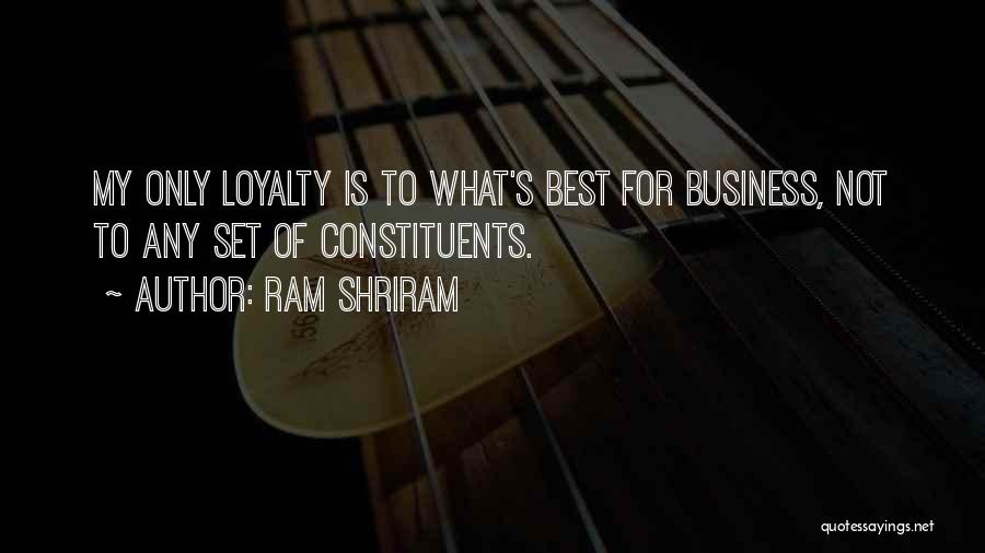 Loyalty In Business Quotes By Ram Shriram