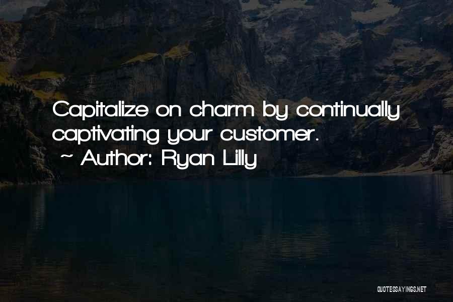 Loyalty In Business Quotes By Ryan Lilly