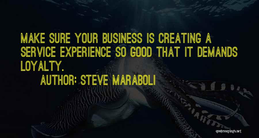 Loyalty In Business Quotes By Steve Maraboli