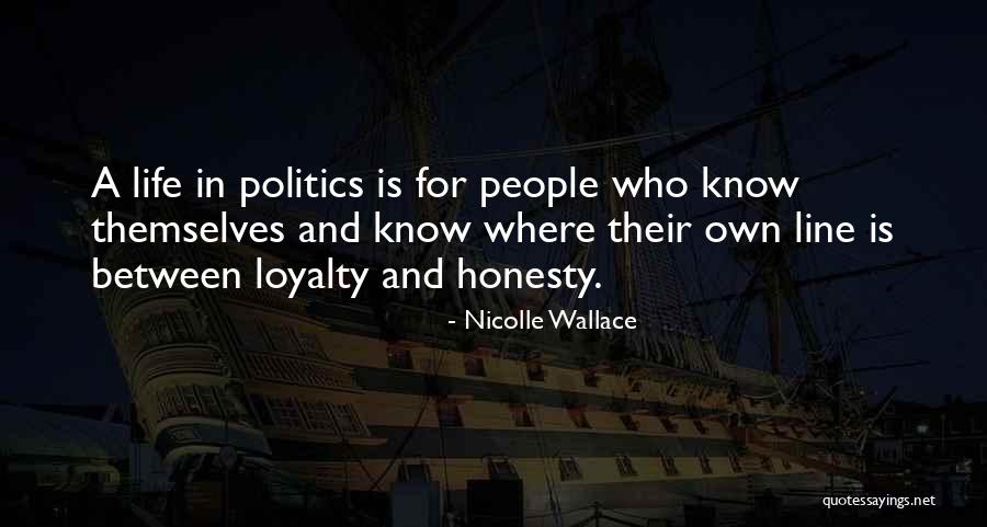 Loyalty Is All I Know Quotes By Nicolle Wallace