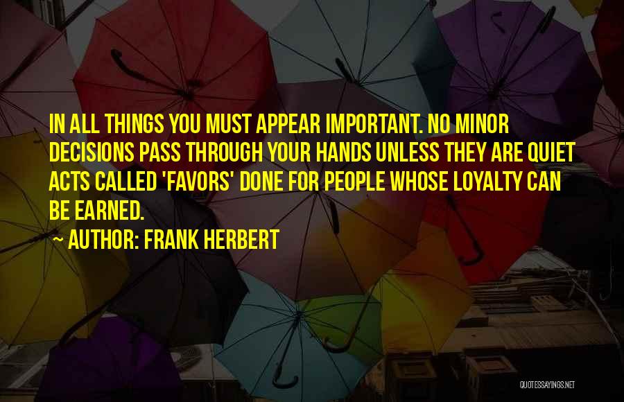 Loyalty Is Earned Quotes By Frank Herbert