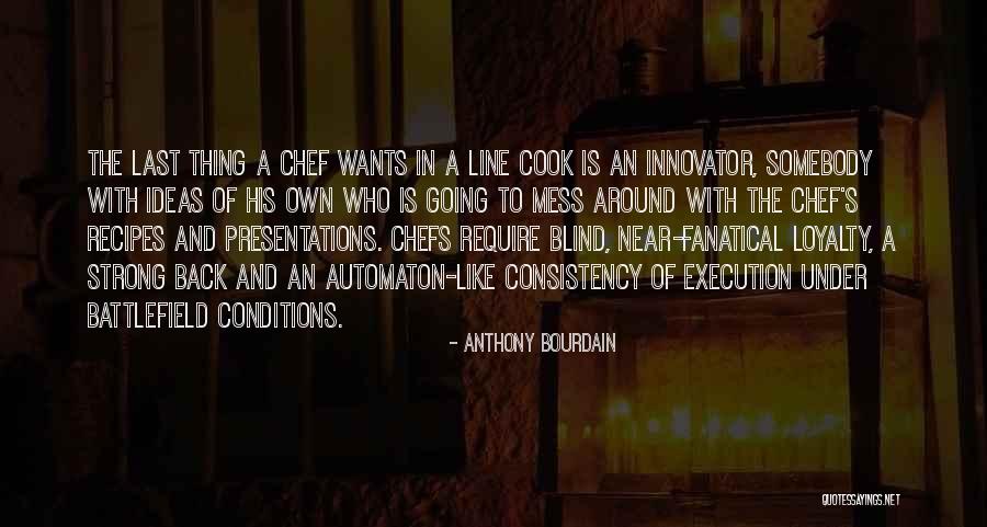 Loyalty One Line Quotes By Anthony Bourdain