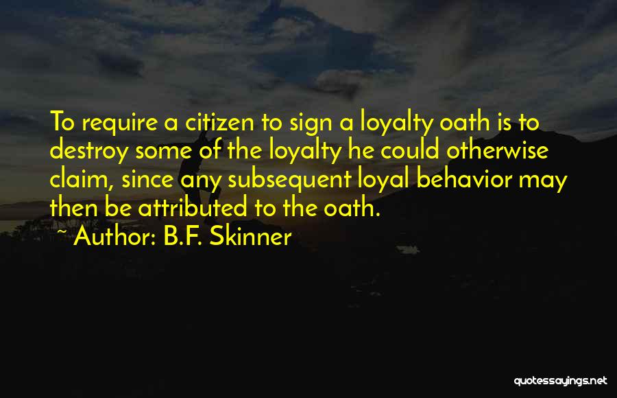 Loyalty Quotes By B.F. Skinner