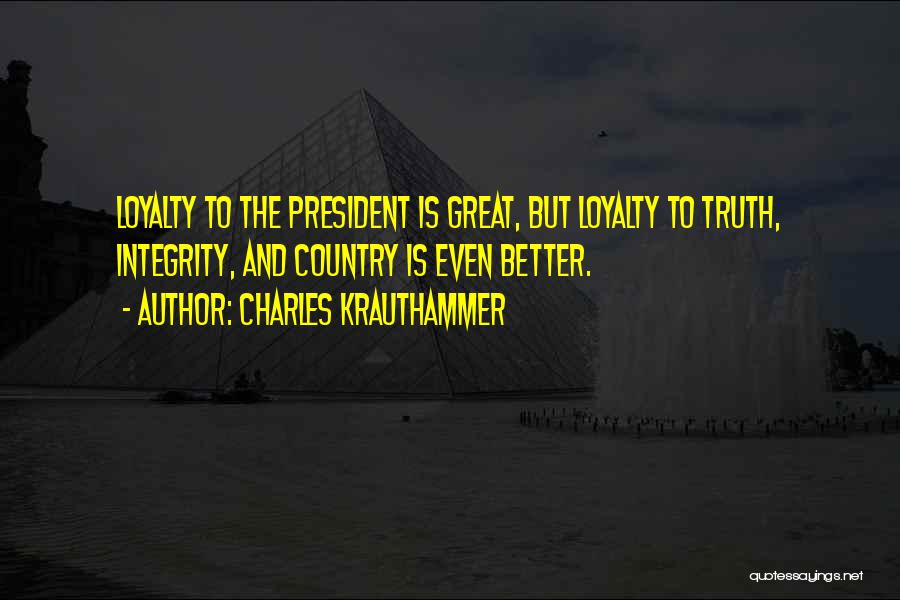 Loyalty Quotes By Charles Krauthammer
