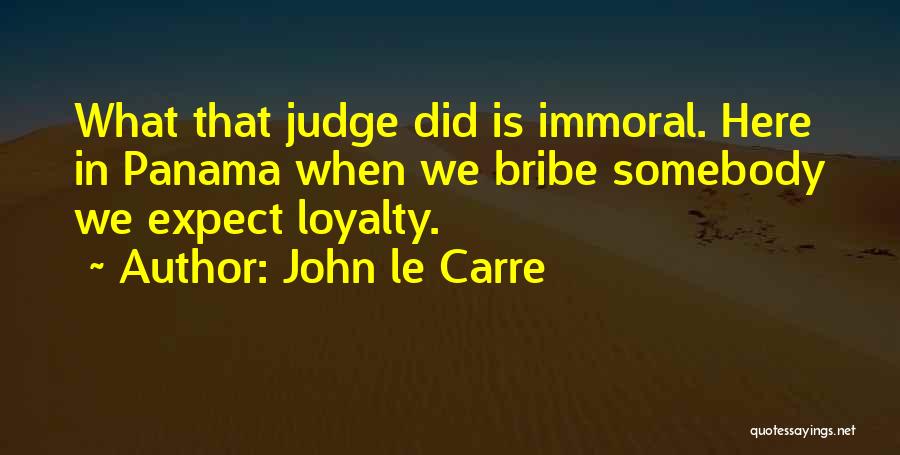 Loyalty Quotes By John Le Carre