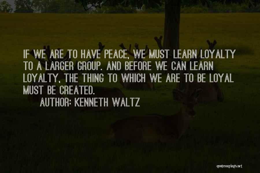 Loyalty Quotes By Kenneth Waltz