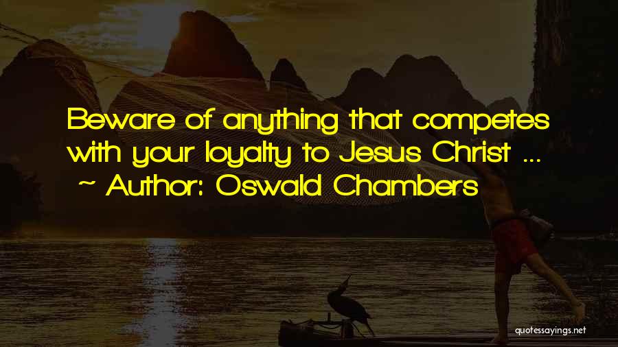 Loyalty Quotes By Oswald Chambers