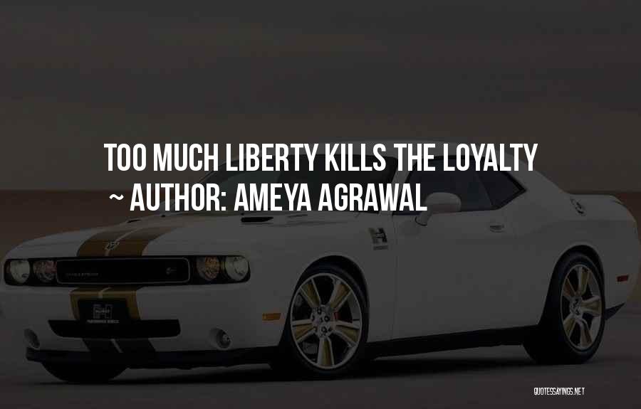 Loyalty Relationships Quotes By Ameya Agrawal