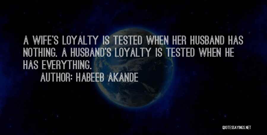 Loyalty Relationships Quotes By Habeeb Akande