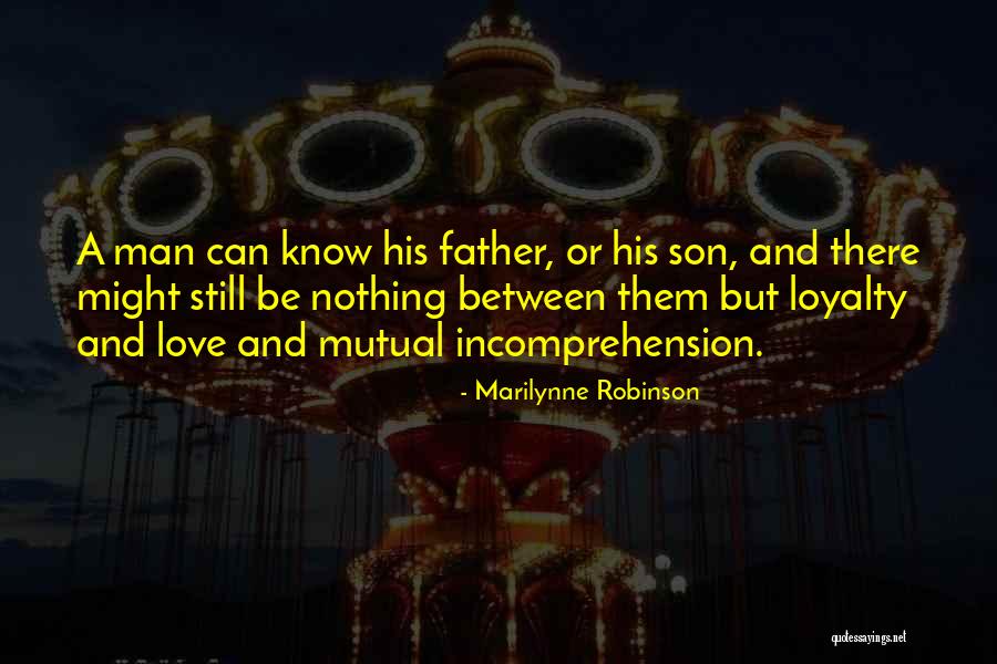 Loyalty Relationships Quotes By Marilynne Robinson