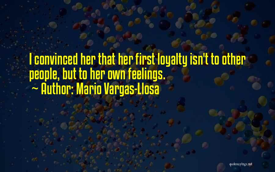 Loyalty Relationships Quotes By Mario Vargas-Llosa