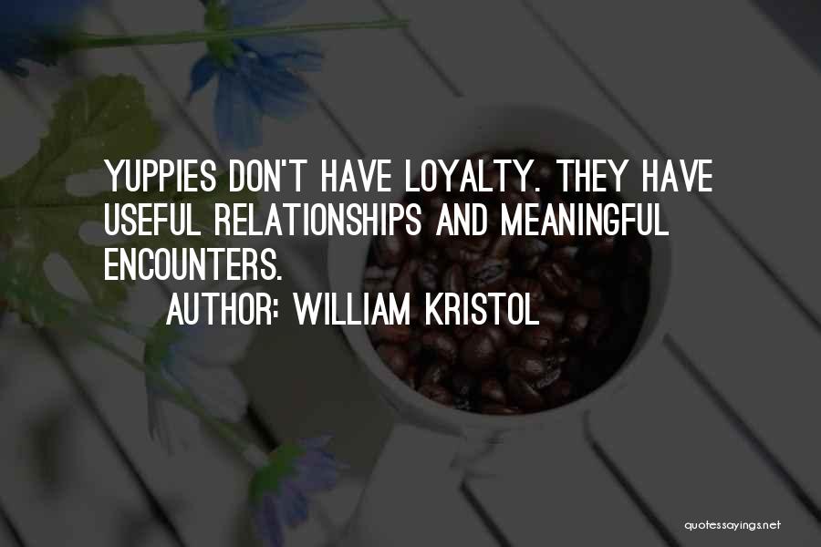 Loyalty Relationships Quotes By William Kristol
